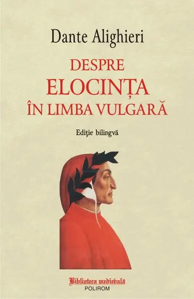 Despre elocința în limba vulgară - Paperback brosat - Dante Alighieri