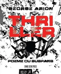 Thriller. Poeme cu suspans - Paperback brosat - George Arion