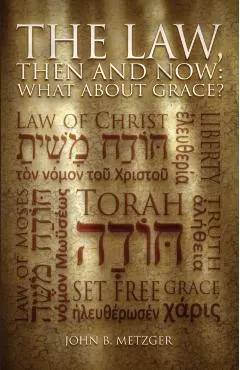 The Law, Then and Now: What About Grace?