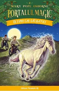 Portalul magic 31: Ultimii cai salbatici