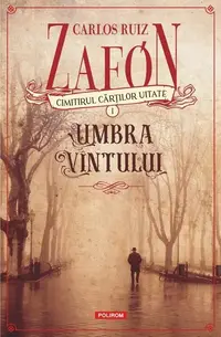Umbra vîntului (Vol. 1) - Paperback brosat - Carlos Ruiz Zafón