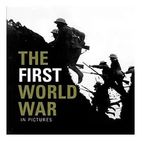 The First World War In Pictures