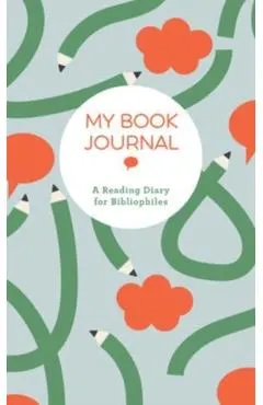 My Book Journal: A Reading Diary for Bibliophiles