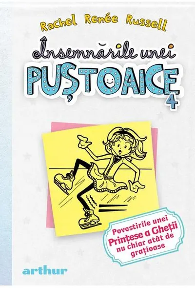 Povestirile unei Prinţese a Gheţii nu chiar atât de grațioase. Însemnările unei puştoaice (Vol.4) - Hardcover - Rachel Renée Russell