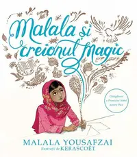 Malala și creionul magic - Hardcover - Malala Yousafzai