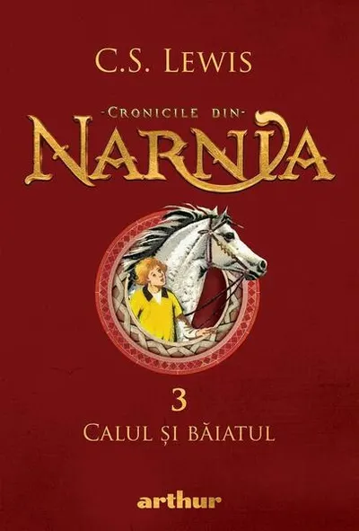 Calul și băiatul. Cronicile din Narnia (Vol. 3) - Hardcover - Clive Staples Lewis