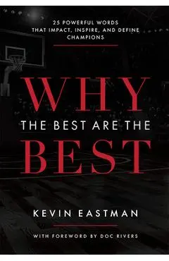 Why the Best Are the Best: 25 Powerful Words That Impact, Inspire, and Define Champions