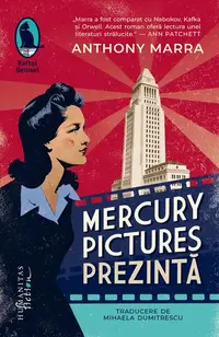 Mercury Pictures prezintă - Paperback brosat - Anthony Marra