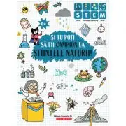 Si tu poti sa fii campion la Stiintele naturii. 6 ani+