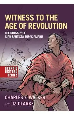 Witness to the Age of Revolution: The Odyssey of Juan Bautista Tupac Amaru
