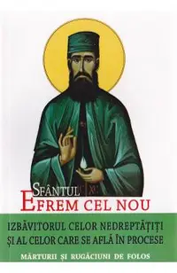 Sfantul Efrem Cel Nou, izbavitorul celor nedreptatiti si al celor care se afla in procese