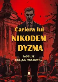 Cariera lui Nikodem Dyzma - Paperback brosat - Tadeusz Dołęga-Mostowicz