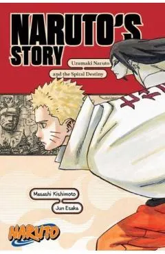 Naruto: Naruto's Story--Uzumaki Naruto and the Spiral Destiny