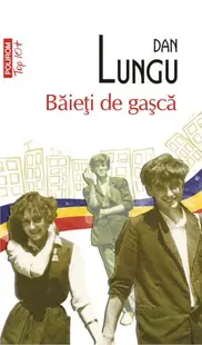 Băieți de gașcă - Paperback - Dan Lungu
