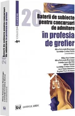 20 baterii de subiecte pentru concursuri de admitere in profesia de grefier