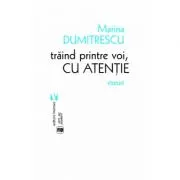 Traind printre voi, cu atentie