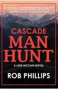 Cascade Manhunt: A Luke McCain Novel