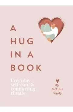 A Hug in a Book: Everyday Self-Care and Comforting Rituals