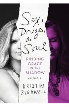 Sex, Drugs, & Soul: Finding Grace in the Shadow