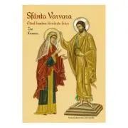 Sfanta Varvara. Cand lumina biruieste frica