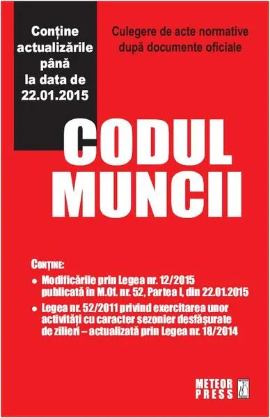 Codul muncii. Culegere de acte normative (actualizat 22.01.2015) - Paperback brosat - ***