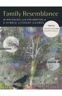 Family Resemblance: An Anthology and Exploration of 8 Hybrid Literary Genres