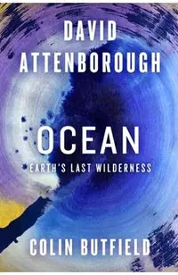 Ocean: Earth's Last Wilderness