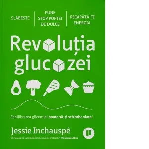 Revolutia glucozei. Echilibrarea glicemiei poate sa-ti schimbe viata!