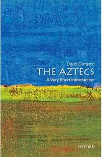 The Aztecs: A Very Short Introduction