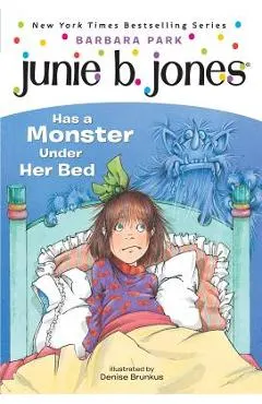 Junie B. Jones #8: Junie B. Jones Has a Monster Under Her Bed
