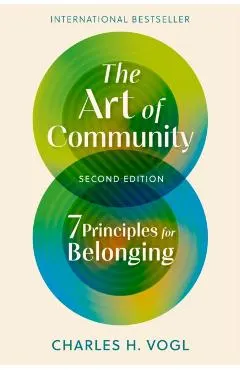 The Art of Community, Second Edition: 7 Principles for Belonging