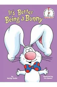 It's Better Being a Bunny