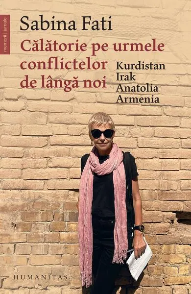 Călătorie pe urmele conflictelor de lângă noi - Paperback brosat - Sabina Fati