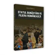 Statul bunastarii pe filiera romaneasca. Fracturi ale dezvoltarii si rupturi ale memoriei