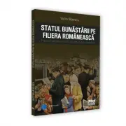 Statul bunastarii pe filiera romaneasca. Fracturi ale dezvoltarii si rupturi ale memoriei