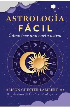 Astrología Fácil: Cómo Leer Tu Carta Astral