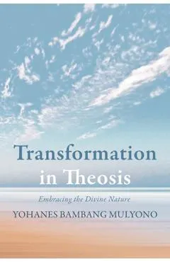 Transformation in Theosis: Embracing the Divine Nature