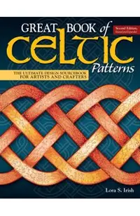 Great Book of Celtic Patterns, Second Edition, Revised and E