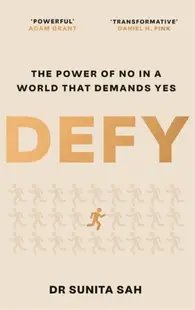 Defy : The Power of No in a World that Demands Yes
