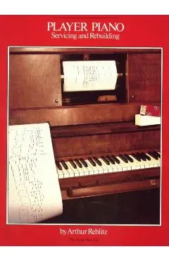 Player Piano: Servicing and Rebuilding