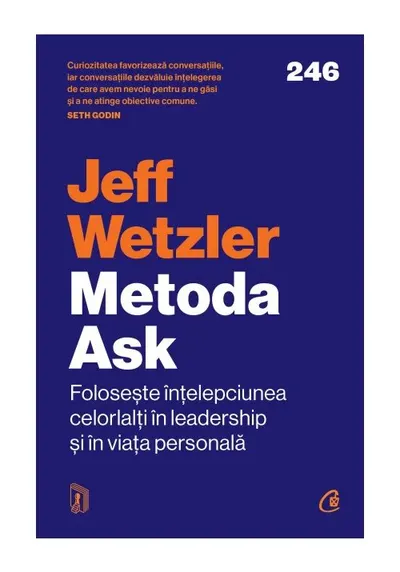 Metoda ASK. Foloseste intelepciunea celorlalti in leadership si in viata personala
