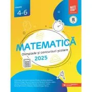 Matematica. Olimpiade si concursuri scolare 2025. Clasele 4-6
