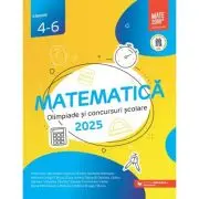 Matematica. Olimpiade si concursuri scolare 2025. Clasele 4-6