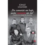 De comunisti am fugit, peste comunisti am dat
