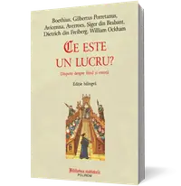 Ce este un lucru? Dispute despre fiind şi esenţă. Ediţie bilingvă