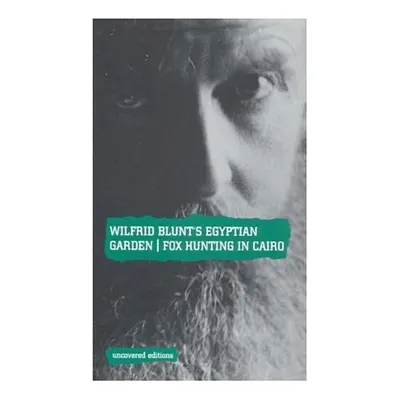 Wilfrid Blunt's Egyptian Garden
