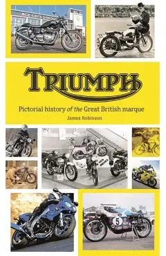 Triumph: Pictorial History of the Great British Marque