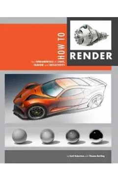 How to Render: The Fundamentals of Light, Shadow and Reflectivity