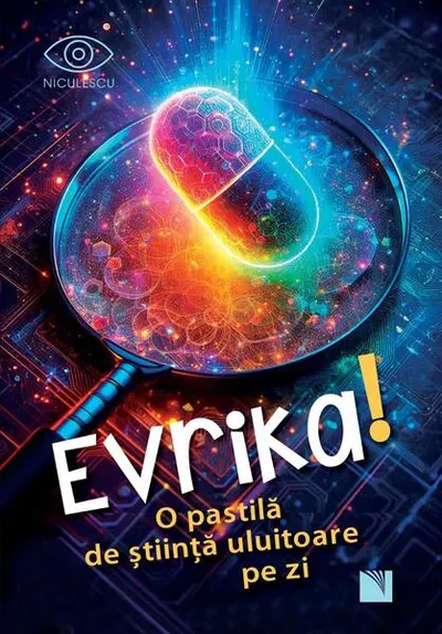 Evrika! O pastilă de ştiinţă uluitoare pe zi - Paperback brosat