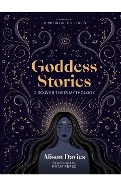 Goddess Stories: Discover Their Mythology
